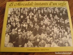 Libros antiguos: ES MERCADAL: INSTANTS D'UN SEGLE. CENT ANYS DE MEMÒRIA EN IMATGES. MENORCA, 2004.